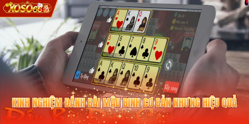 Kinh nghiệm đánh bài Mậu Binh cơ bản nhưng hiệu quả